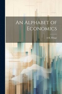 bokomslag An Alphabet of Economics