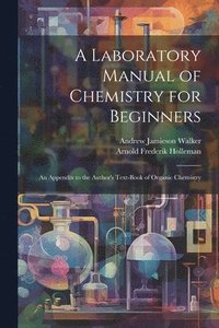 bokomslag A Laboratory Manual of Chemistry for Beginners