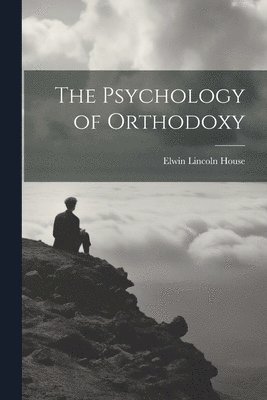 The Psychology of Orthodoxy 1