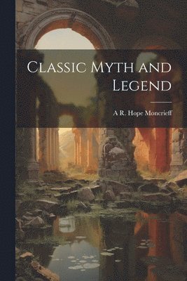 Classic Myth and Legend 1