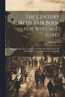 bokomslag The Century World's Fair Book for Boys and Girls