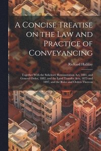 bokomslag A Concise Treatise on the law and Practice of Conveyancing