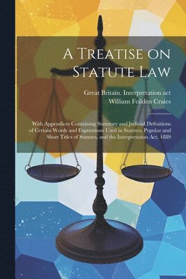 William Feilden Craies, 1889 Great Britain Interpretation Act - Treatise on Statute Law, Häftad