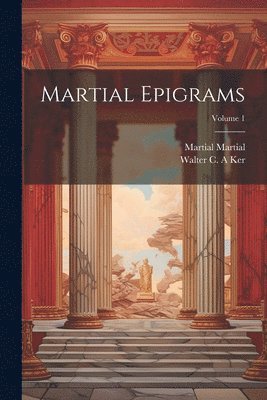 bokomslag Martial Epigrams; Volume 1