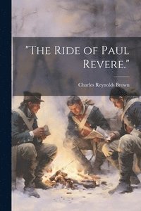 bokomslag &quot;The Ride of Paul Revere.&quot;