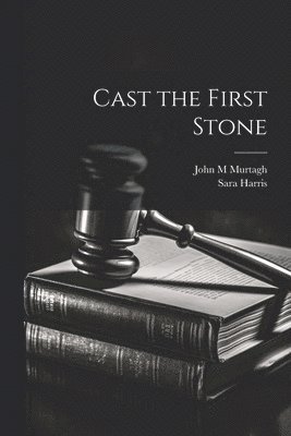 Cast the First Stone 1