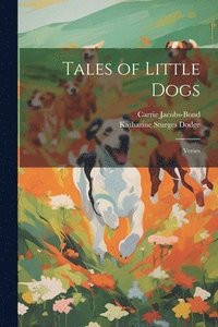 bokomslag Tales of Little Dogs