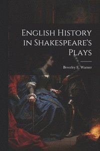 bokomslag English History in Shakespeare's Plays