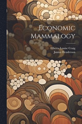 Economic Mammalogy 1