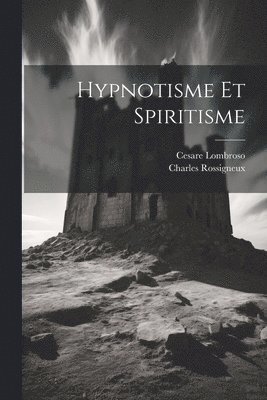 Cesare Lombroso, Charles Rossigneux - Hypnotisme et spiritisme, Häftad
