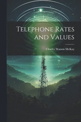 bokomslag Telephone Rates and Values