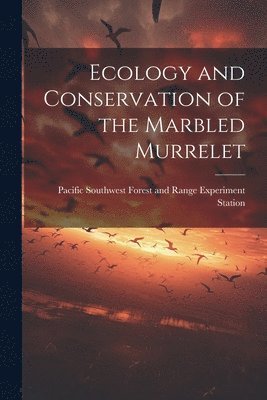 bokomslag Ecology and Conservation of the Marbled Murrelet