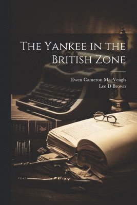 bokomslag The Yankee in the British Zone