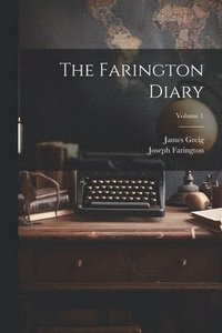 bokomslag The Farington Diary; Volume 1