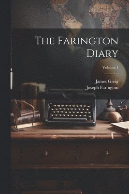 Farington Diary; Volume 1
