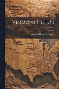 bokomslag Vermont Histor; Volume 5