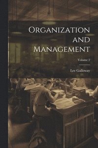 bokomslag Organization and Management; Volume 2