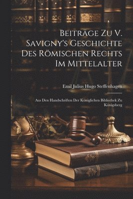 bokomslag Beitrge Zu V. Savigny's Geschichte Des Rmischen Rechts Im Mittelalter