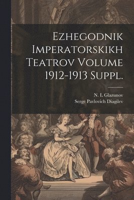 bokomslag Ezhegodnik imperatorskikh teatrov Volume 1912-1913 suppl.