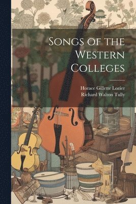 bokomslag Songs of the Western Colleges