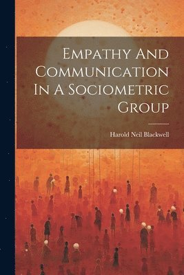 bokomslag Empathy And Communication In A Sociometric Group
