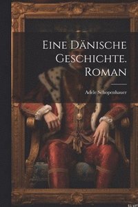 bokomslag Eine dänische Geschichte. Roman
