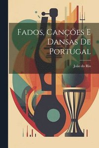 bokomslag Fados, canes e dansas de Portugal