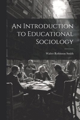 bokomslag An Introduction to Educational Sociology