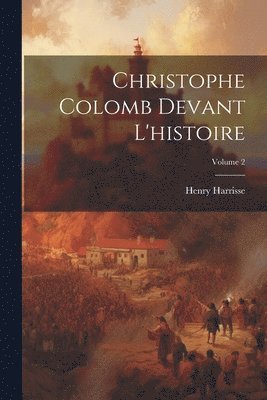 Christophe Colomb devant l'histoire; Volume 2 1