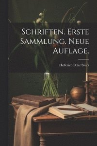 bokomslag Schriften. Erste Sammlung. Neue Auflage.