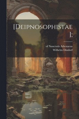 [Deipnosophistae]; 1