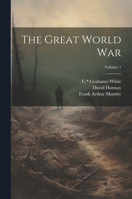 bokomslag The Great World War; Volume 1