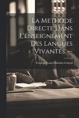 bokomslag La methode directe dans l'enseignement des langues vivantes. --