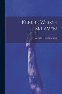 bokomslag Kleine Weisse Sklaven