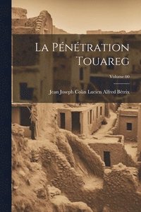bokomslag La pntration touareg; Volume 00