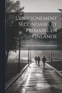 bokomslag L'enseignement secondaire et primaire en Finlande