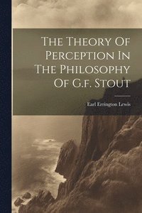 bokomslag Theory Of Perception In The Philosophy Of G.f. Stout
