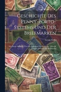 bokomslag Geschichte Des Penny-porto-systems Und Der Briefmarken