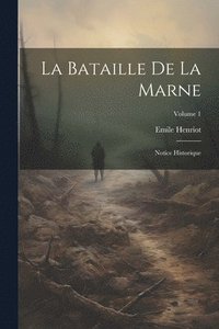 bokomslag La bataille de la Marne; notice historique; Volume 1