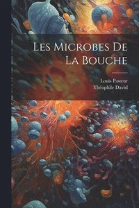 bokomslag Les microbes de la bouche