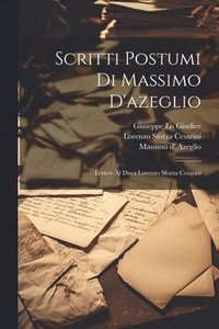 bokomslag Scritti Postumi Di Massimo D'azeglio