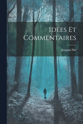 Joaquin Nin, Joaquin, 1879-1949, Nin - Idées et commentaires, Häftad