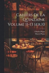 bokomslag Cahiers de la quinzaine Volume 11-13 ser.10