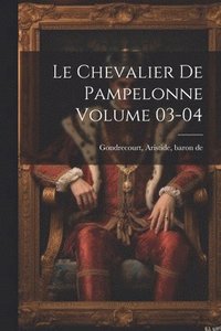 bokomslag chevalier de Pampelonne Volume 03-04