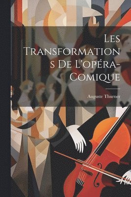 bokomslag Les transformations de l'opéra-comique