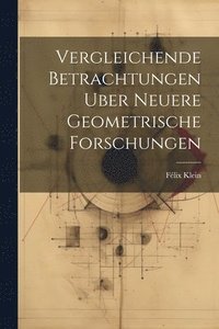 bokomslag Vergleichende Betrachtungen Uber Neuere Geometrische Forschungen