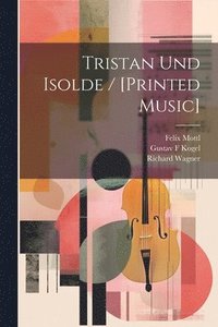 bokomslag Tristan Und Isolde / [printed Music]
