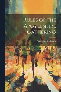 bokomslag Rules of the Argyllshire Gathering