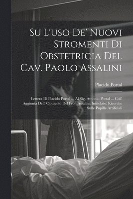 bokomslag Su l'uso de' nuovi stromenti di obstetricia del Cav. Paolo Assalini