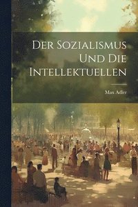 bokomslag Der Sozialismus Und Die Intellektuellen
